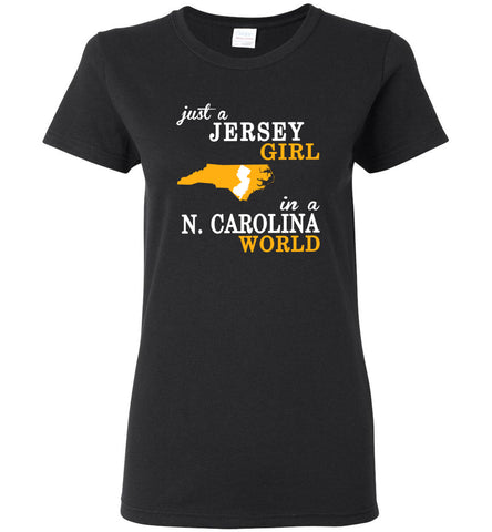 Just A Jersey Girl In A N. Crolina World - Women Tee