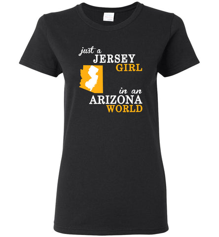 Just A Jersey Girl In An Arizona World - Women Tee