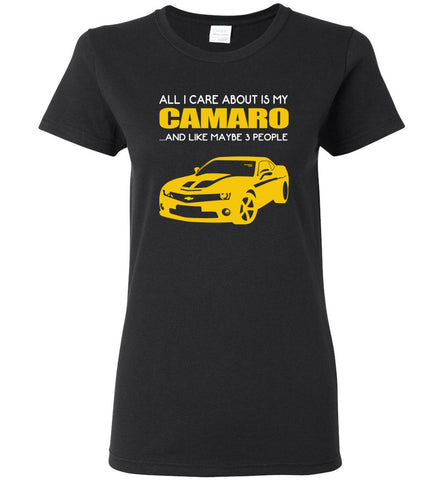 all I care about is my Chevelle Camaro and like maybe 3 people - Women Tee