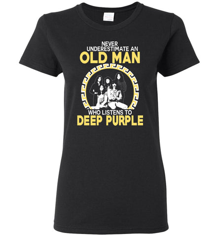 Never Underestimate An Old Man Who Listens To Deep Purple - Women Tee