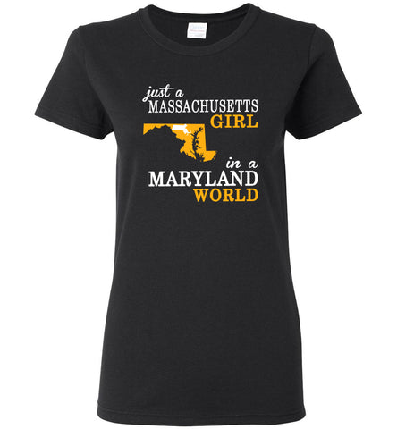 Just A Massachusetts Girl In A Maryland World - Women Tee