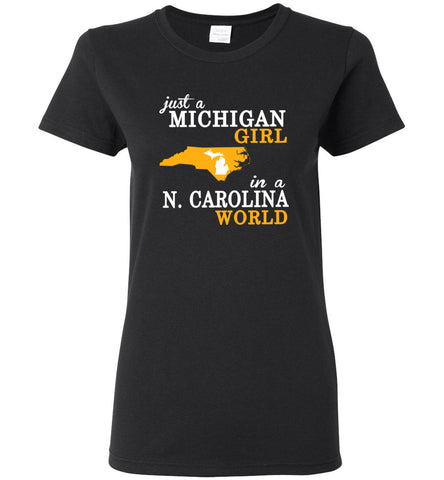 Just A Michigan Girl In A N. Carolina World - Women Tee