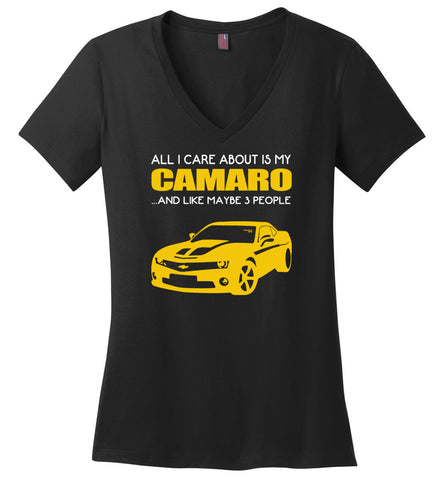 all I care about is my Chevelle Camaro and like maybe 3 people - Ladies V-Neck