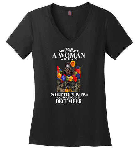 Never Underestimate A Woman Who Loves Stephen King And Was Born In December - Ladies V-Neck