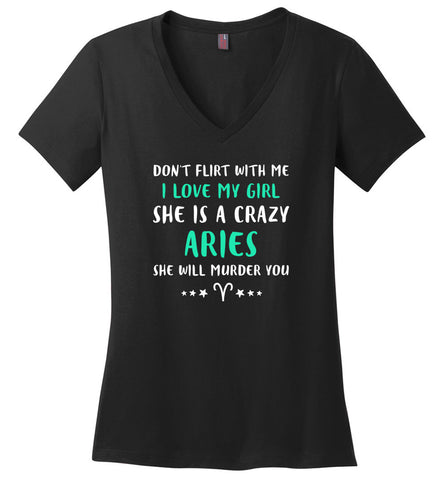 I Love My Girl She Is A Crazy Aries - Ladies V-Neck