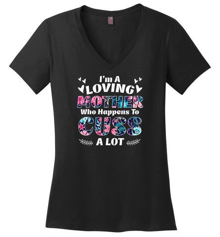 I'm A Loving Mother Who Happens To Cuss A Lot - Ladies V-Neck