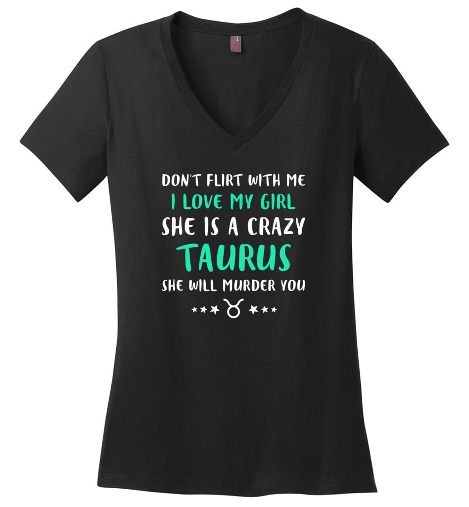 I Love My Girl She Is A Crazy Taurus - Ladies V-Neck