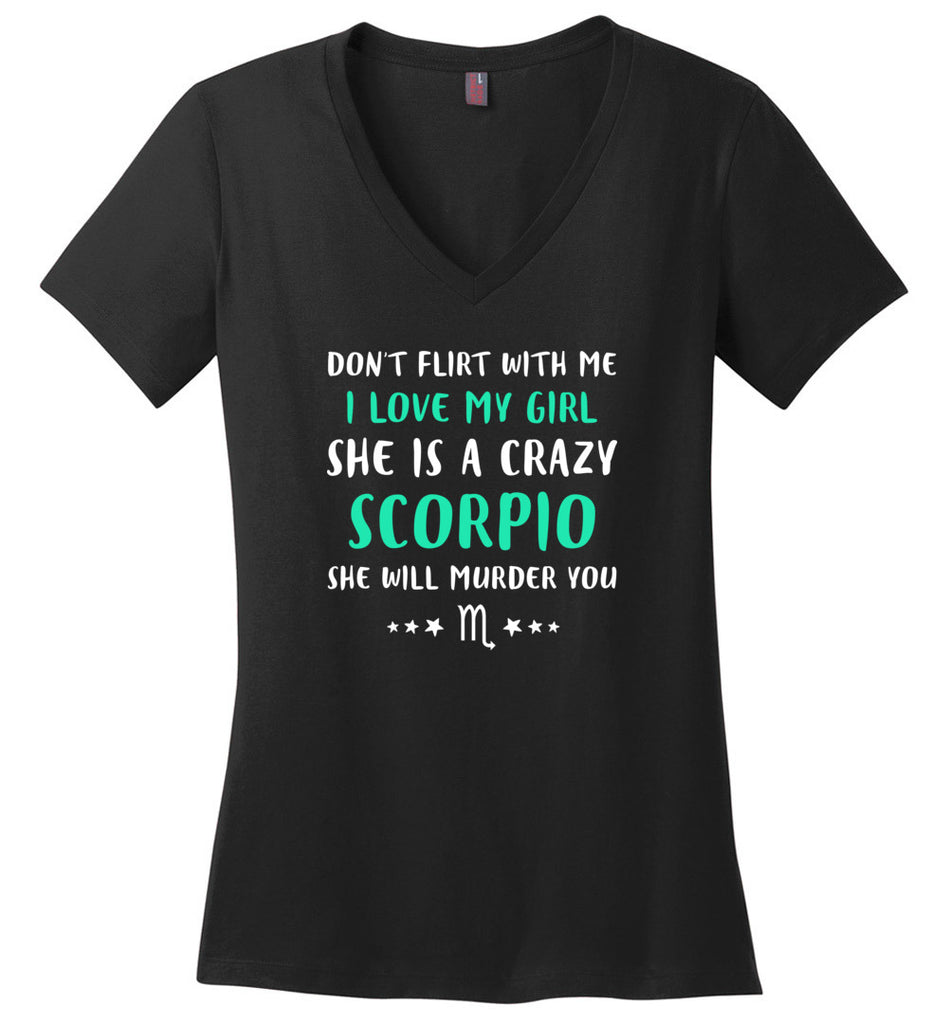 I Love My Girl She Is A Crazy Scorpio - Ladies V-Neck