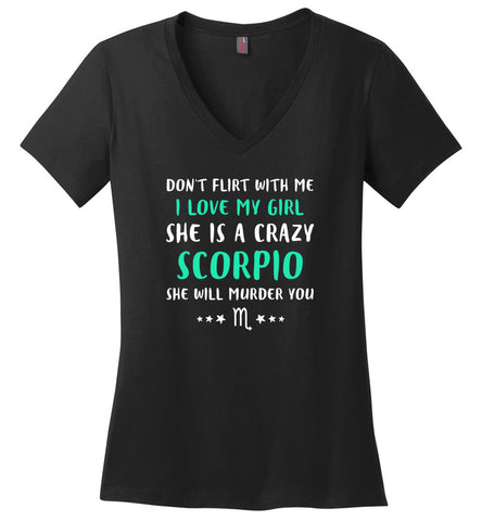 I Love My Girl She Is A Crazy Scorpio - Ladies V-Neck