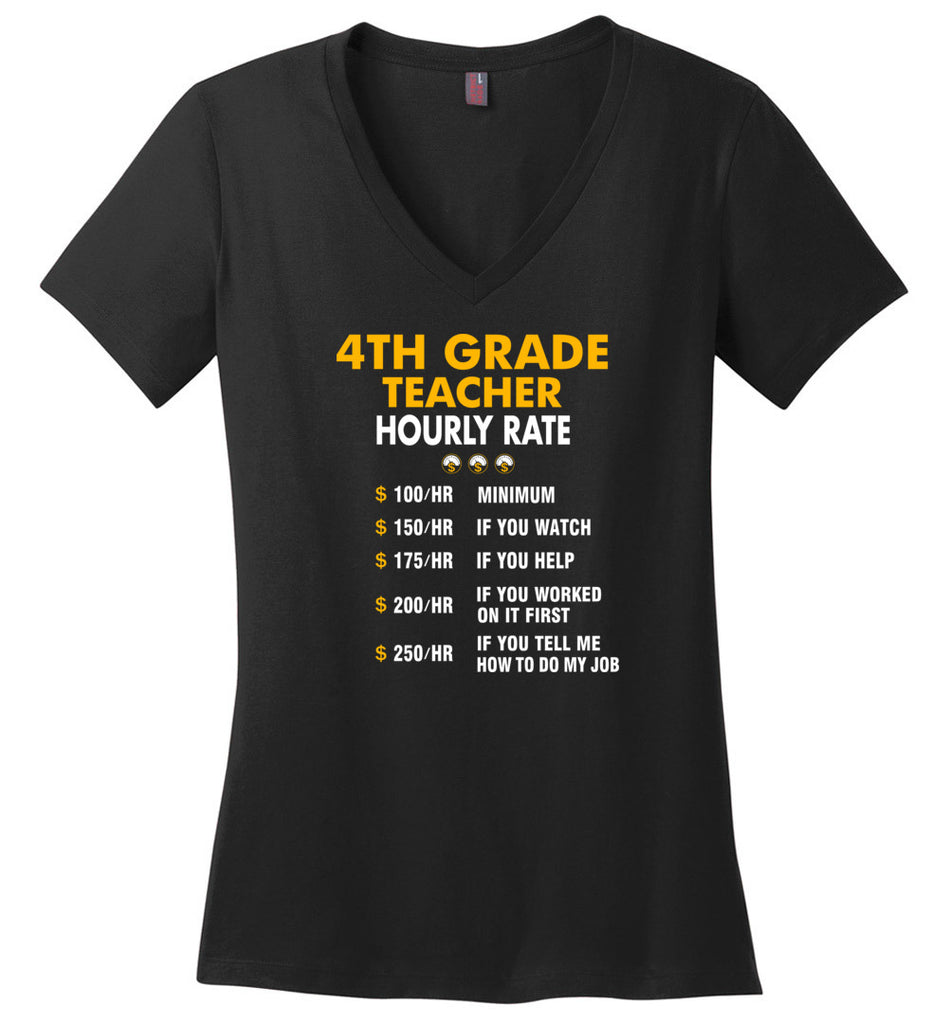 Funny 4th Grade Teacher Hourly Rate Job If You Tell Me How To Do My Job AMZ - Ladies V-Neck