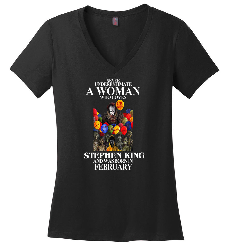 Never Underestimate A Woman Who Loves Stephen King And Was Born In February - Ladies V-Neck