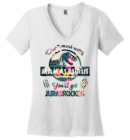 Don't Mess With Mamasaurus You'll Get Jurasskicked T-shirt and Hoodie