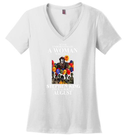 Never Underestimate A Woman Who Loves Stephen King And Was Born In August - Ladies V-Neck