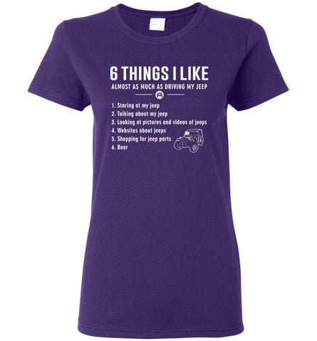 6 Things I Like Almost As Much As Driving My Jeep T Shirt Women Tee - Purple / M