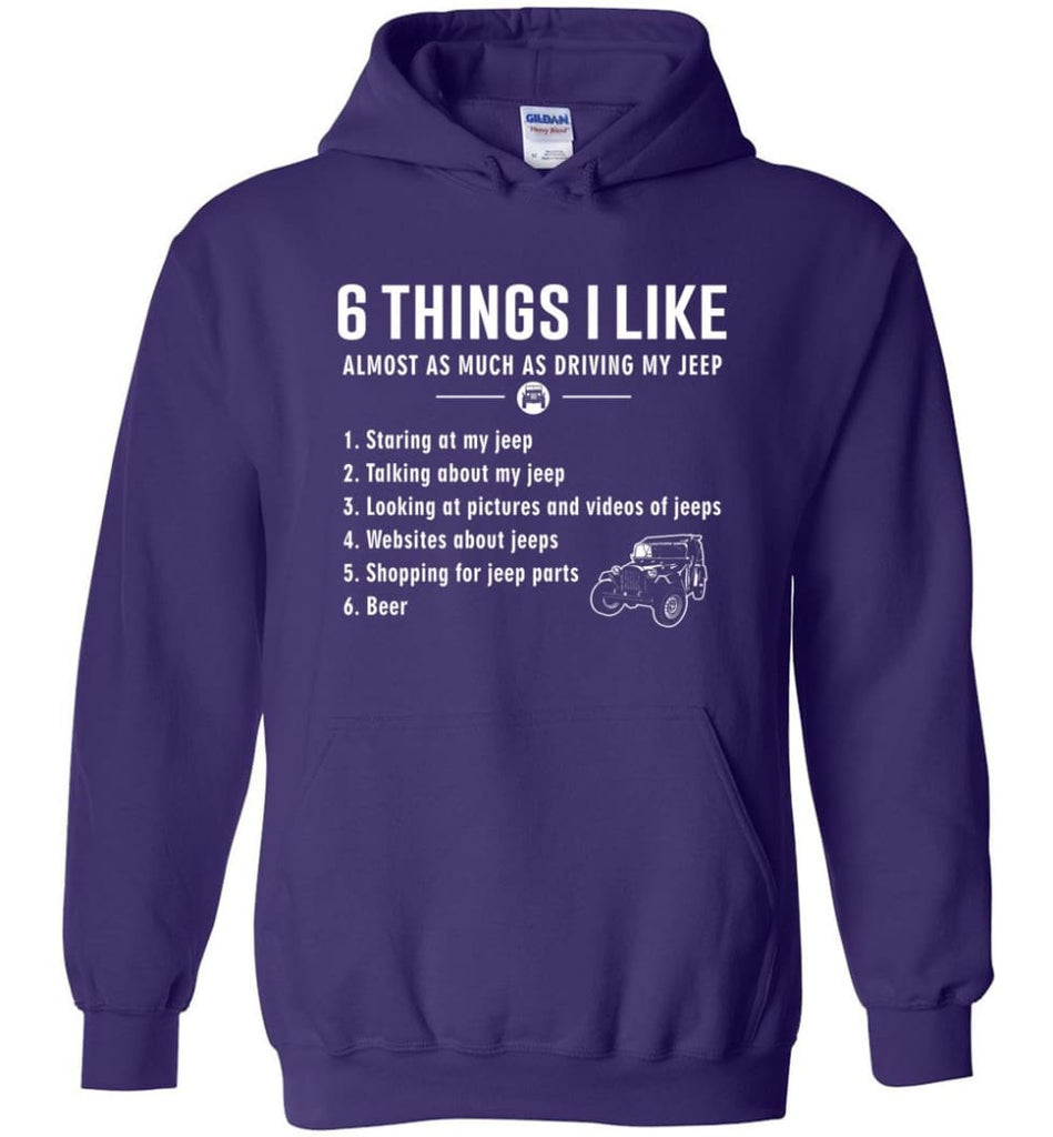 6 Things I Like Jeep Funny Jeep Hoodie - Purple / M