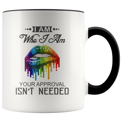 I'm who i am your approval isn't needed Premium Accent Mug