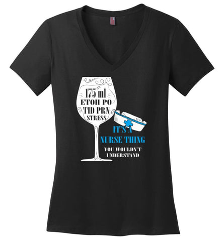 8Oz 175Ml Etoh Po Tid Prn Stress Its Nurse Thing Ladies V Neck - Black / M - womens apparel