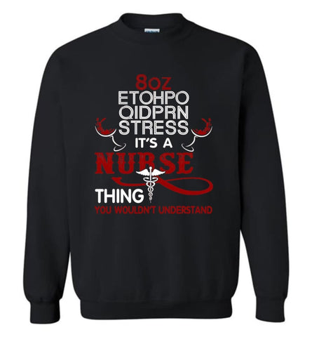 8Oz Etohpo Qidprn Stress It’S A Nurse Thing Funny Nurse Christmas Sweater Sweatshirt - Black / M