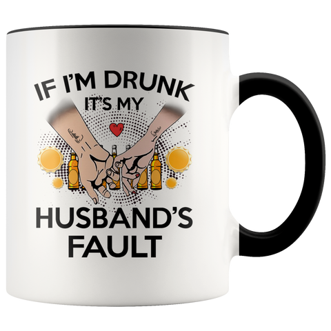 If I'm Drunk It's My Husband's Fault Funny Gift For Wife Wine Premium Accent Mug