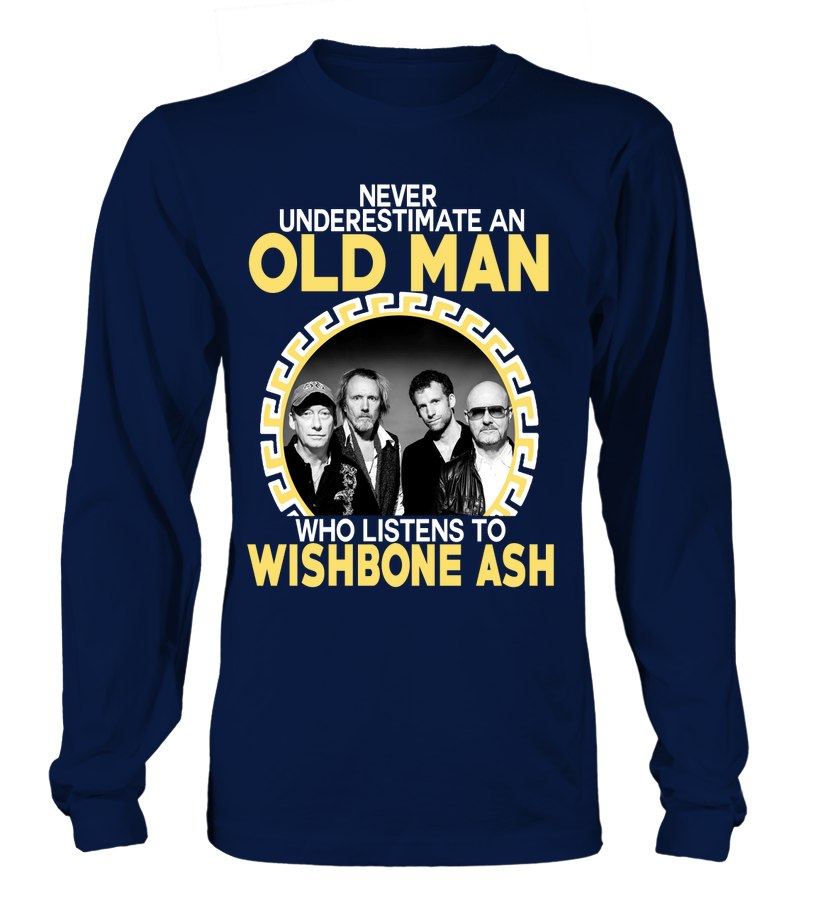 Never Underestimate An Old Man Who Listens To Wishbone Ash - Long Sleeve tzlplus