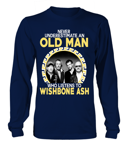 Never Underestimate An Old Man Who Listens To Wishbone Ash - Long Sleeve tzlplus