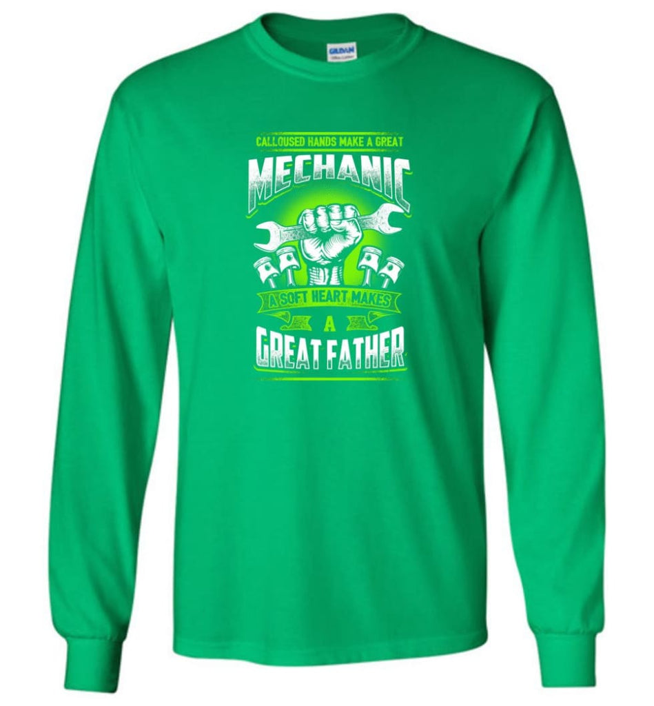 A Great Father Mechanic Mechanic Shirt For Father - Long Sleeve T-Shirt - Irish Green / M
