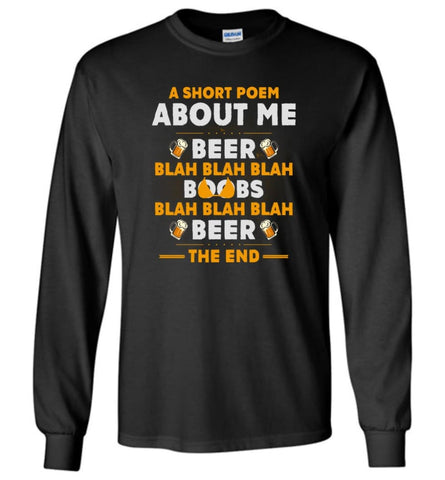 A Short Poem About Me is Beer Boobs Blah blah blah Funny Beer Lover Shirt - Long Sleeve T-Shirt - Black / M