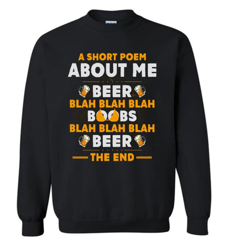 A Short Poem About Me Is Beer Boobs Blah Blah Blah Funny Beer Lover Shirt Sweatshirt - Black / M