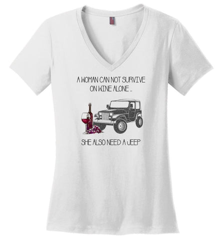 A Woman Cannot Survive On Wine Alone She Also Needs A Jeep - Ladies V-Neck - White / M - Ladies V-Neck