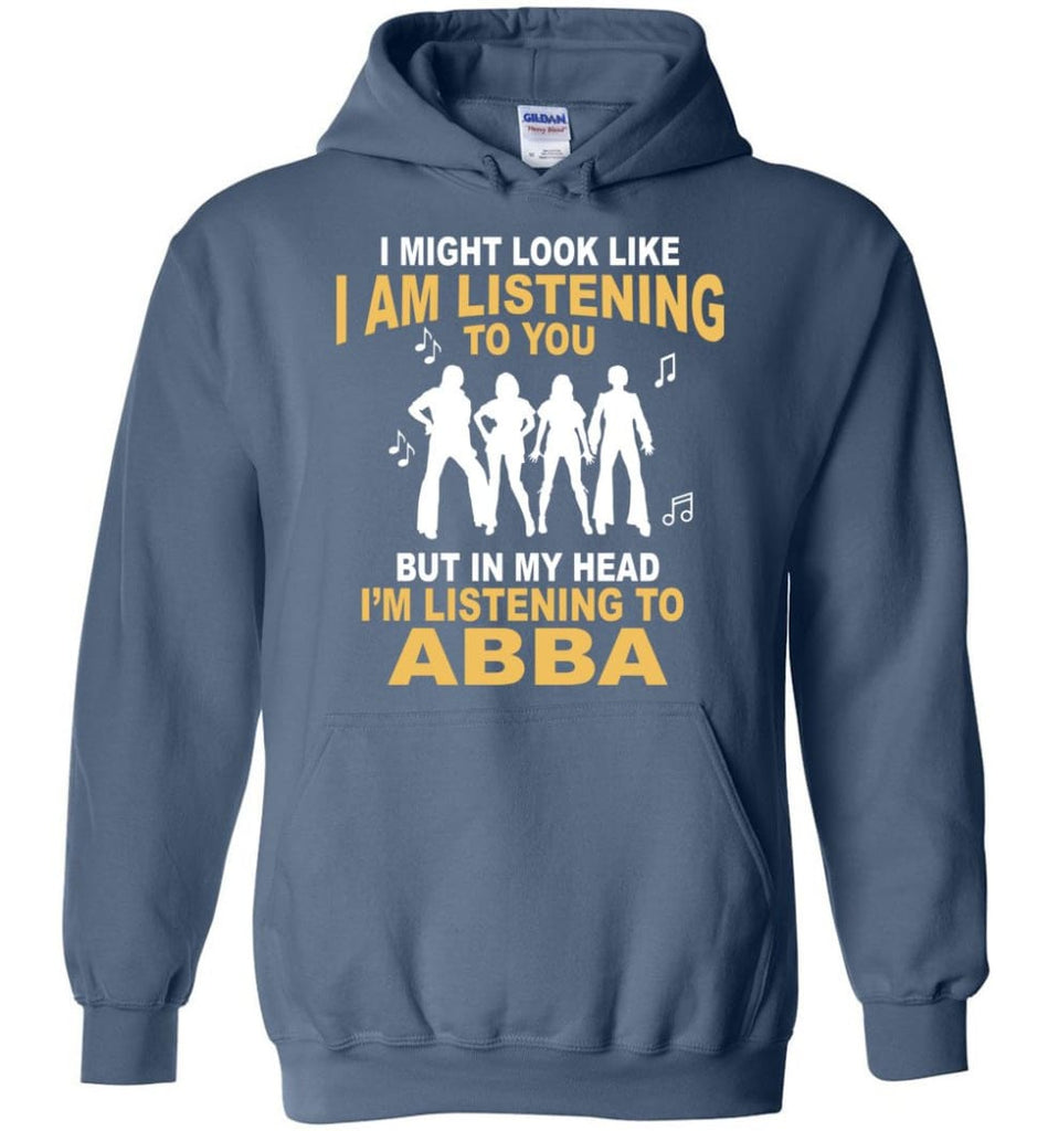 Ab Ba Shirt I Might Look Like I’M Listening To You But Hoodie - Indigo Blue / M