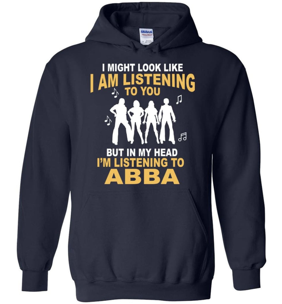 Ab Ba Shirt I Might Look Like I’M Listening To You But Hoodie - Navy / M