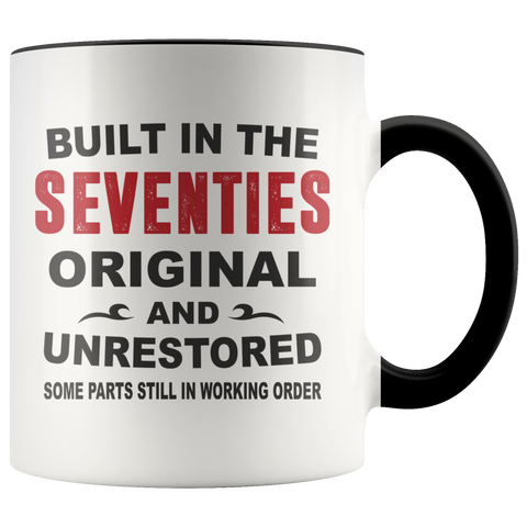 Built In The Seventies Original And Unrestored 70s Funny Birthday Gift Premium Accent Mug