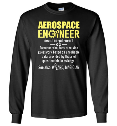 Aerospace Engineer Definition - Long Sleeve T-Shirt - Black / M