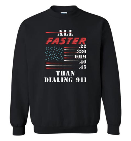 All Faster Than Dialing 911 - Sweatshirt - Black / M - Sweatshirt