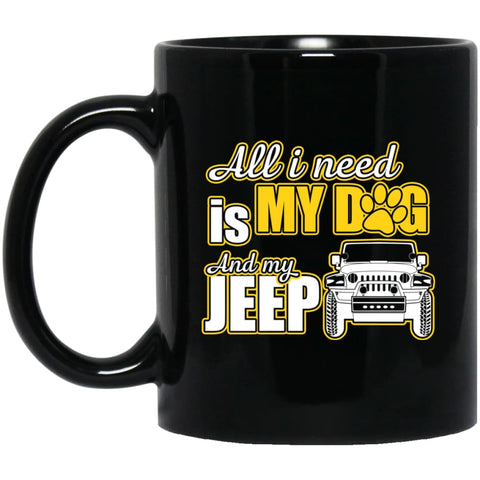 All I Need is My Dog and My Jeep 11 oz Black Mug - Black / One Size - Drinkware