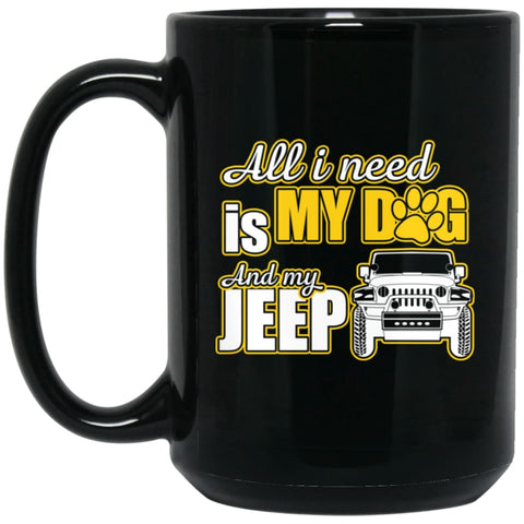 All I Need is My Dog and My Jeep 15 oz Black Mug - Black / One Size - Drinkware
