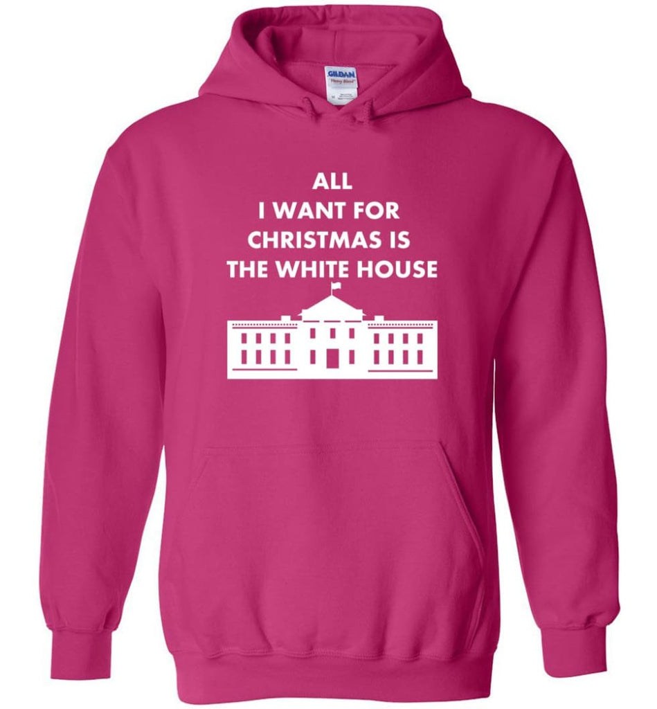 All I Want For Christmas Is The White House Xmas Hoodie - Heliconia / M