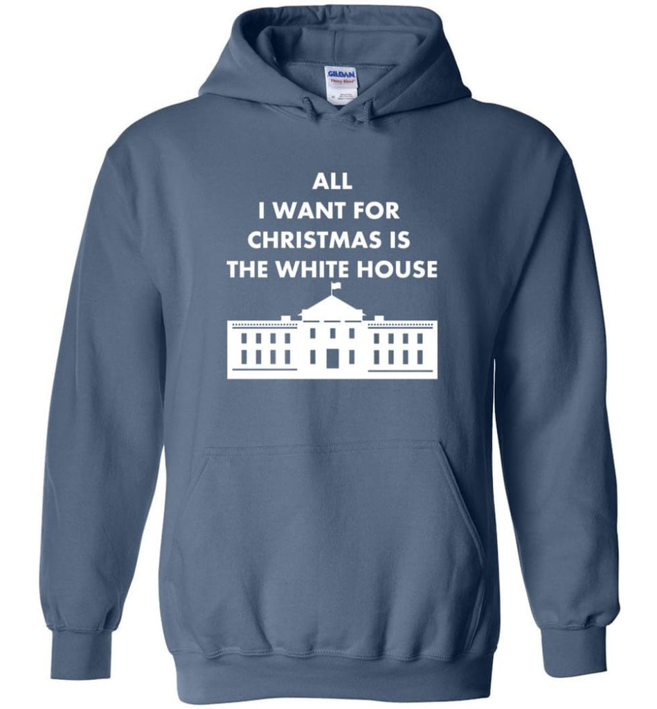 All I Want For Christmas Is The White House Xmas Hoodie - Indigo Blue / M