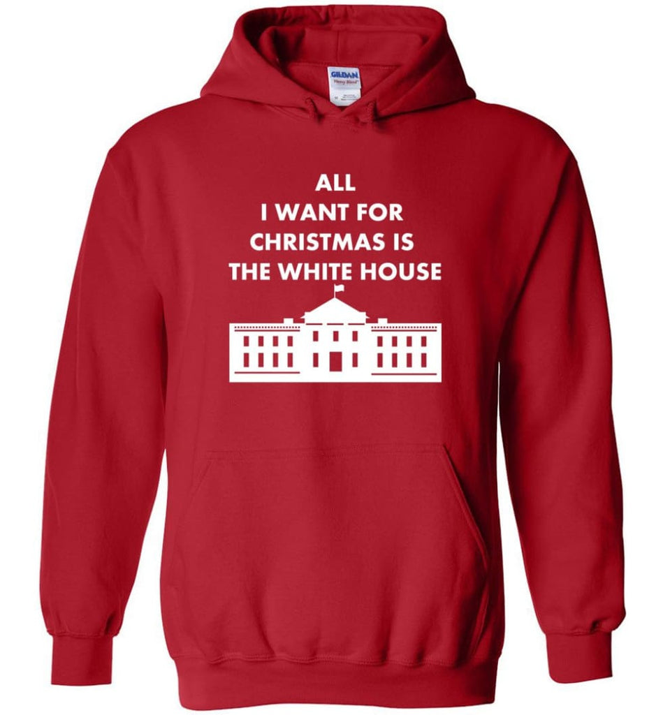 All I Want For Christmas Is The White House Xmas Hoodie - Red / M
