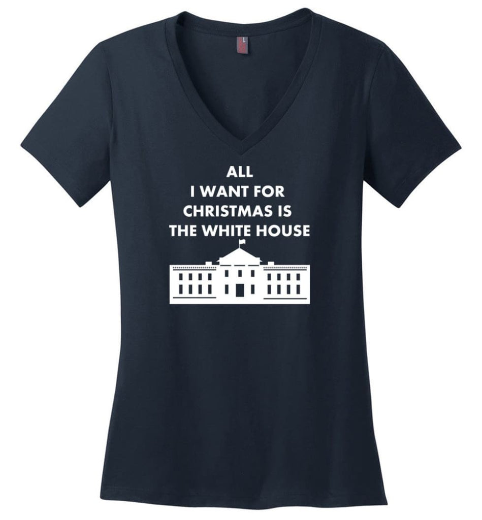 All I Want For Christmas Is The White House Xmas Ladies V-Neck - Navy / M