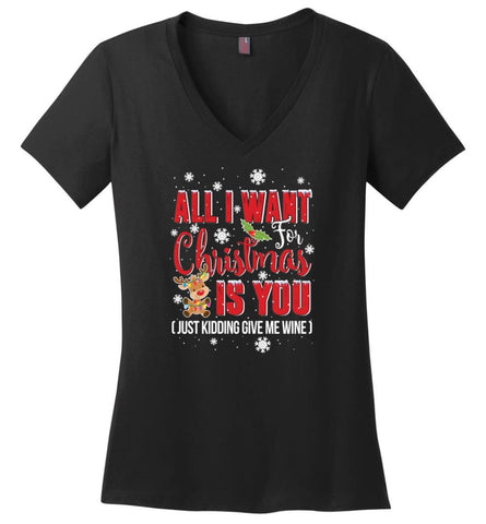 All I Want For Christmas Is You Sweatshirt Hoodie Shirt Ladies V-Neck - Black / M