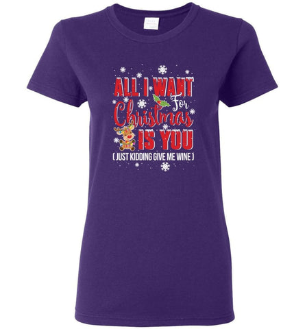 All I Want For Christmas Is You Sweatshirt Hoodie Shirt Women T-Shirt - Purple / M