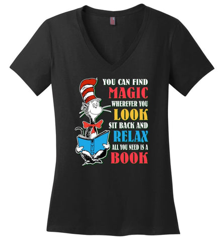 All you need is BOOK You Can Find Magic Wherever you Look Sit Back Relax - Ladies V-Neck - Black / M