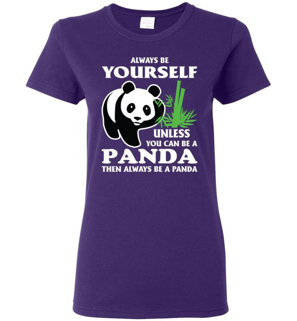 Always Be Yourself Unless You Can Be A Panda Women Tee - Purple / M