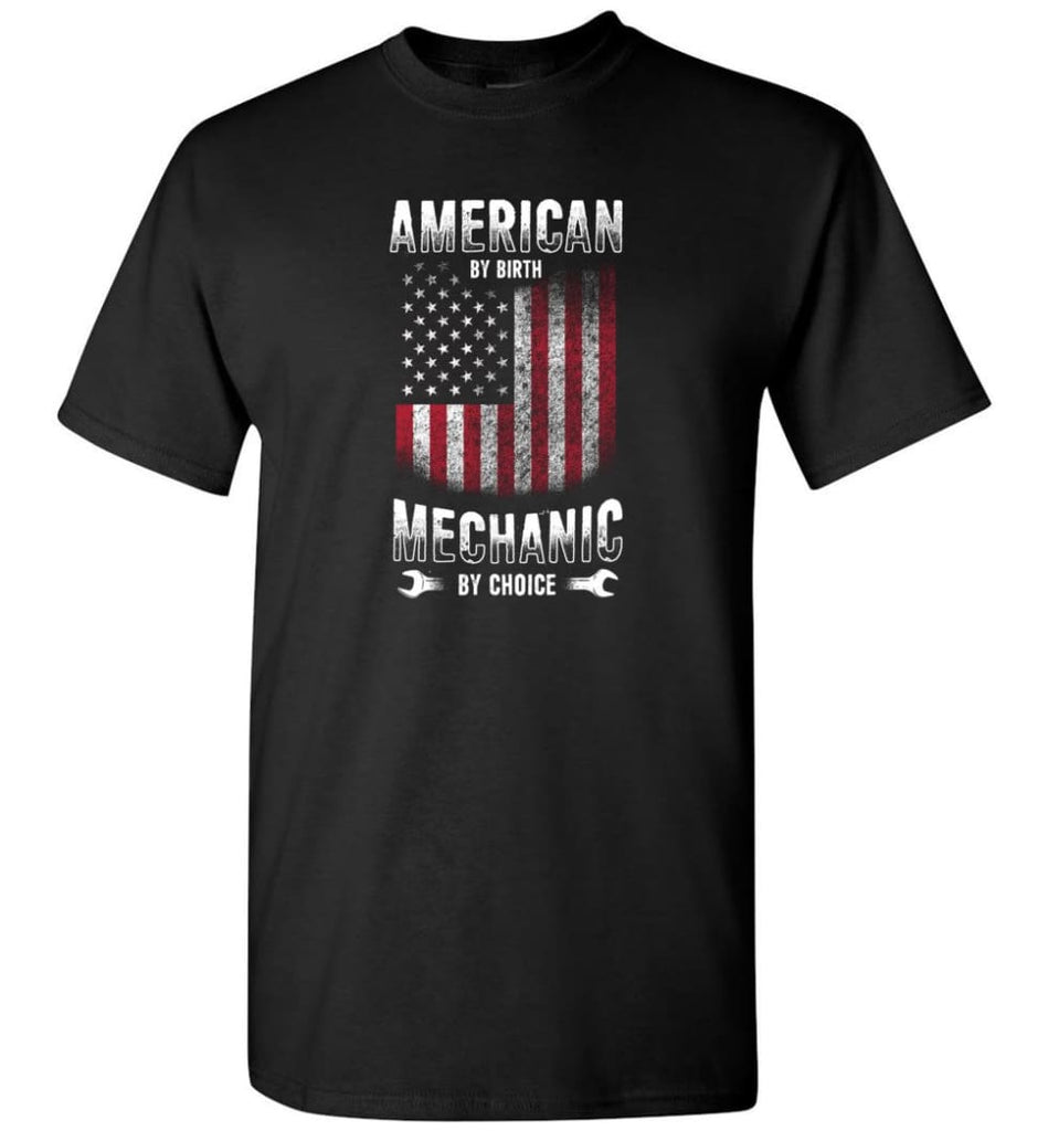 American By Birth Mechanic By Choice Shirt - Short Sleeve T-Shirt - Black / S