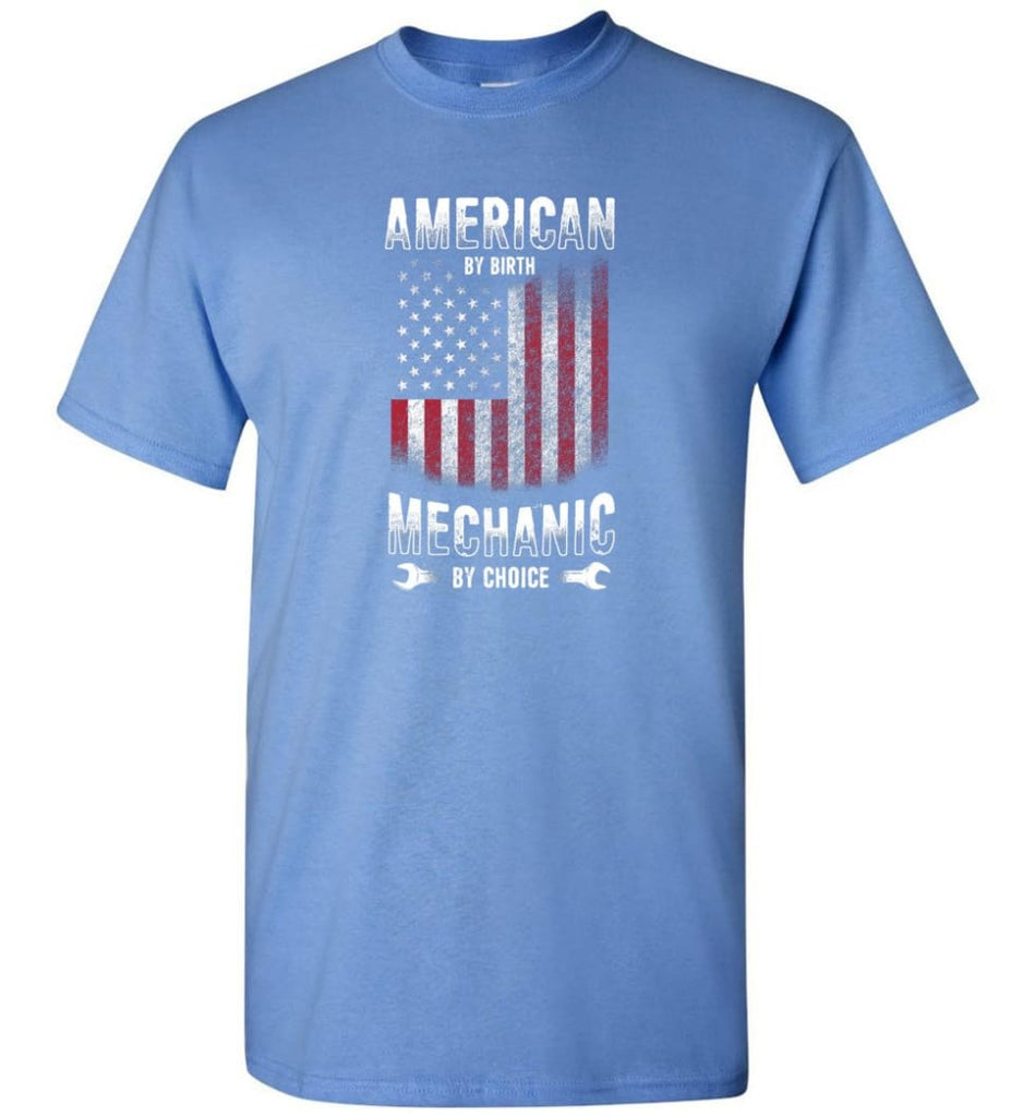 American By Birth Mechanic By Choice Shirt - Short Sleeve T-Shirt - Carolina Blue / S