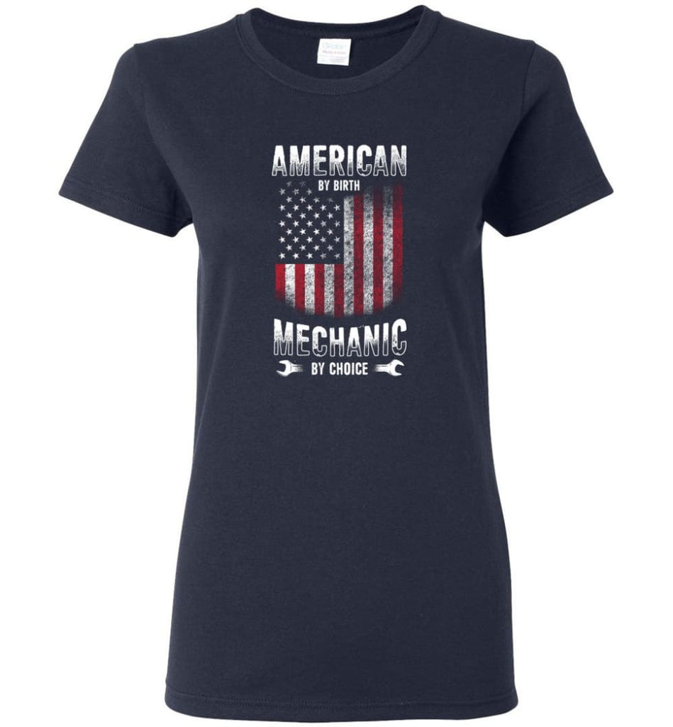 American By Birth Mechanic By Choice Shirt Women Tee - Navy / M