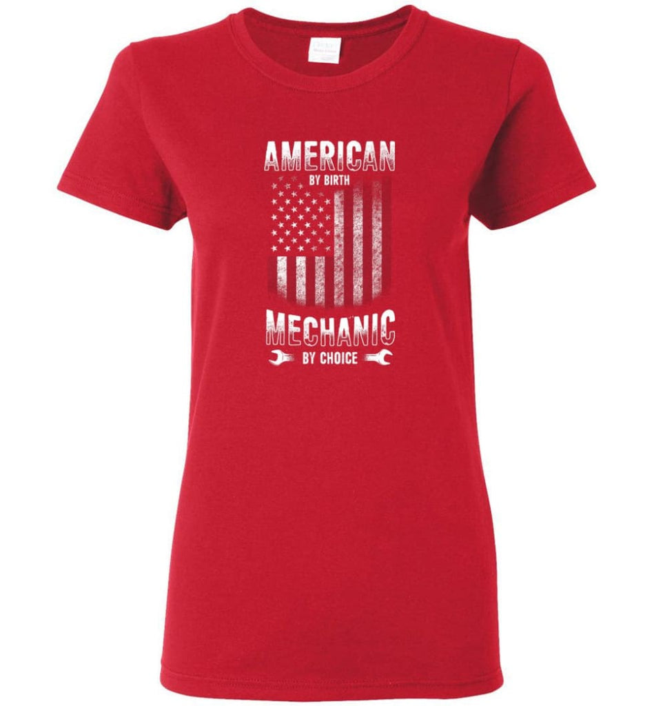 American By Birth Mechanic By Choice Shirt Women Tee - Red / M