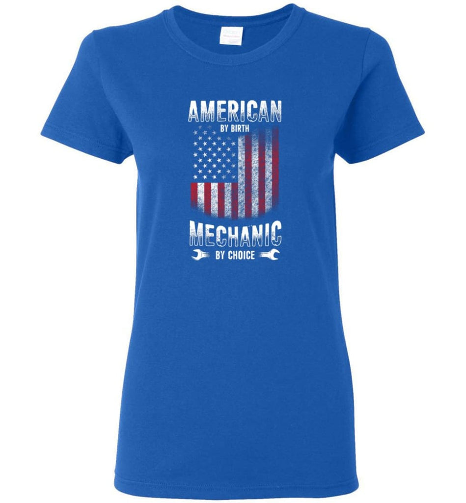 American By Birth Mechanic By Choice Shirt Women Tee - Royal / M