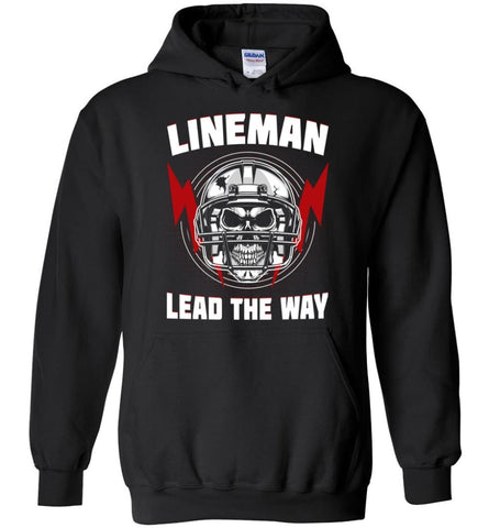 American Football Lineman Shirts Lineman Lead The Way Hoodie - Black / M